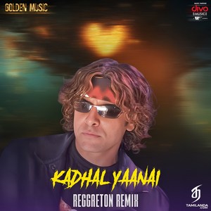 Kadhal Yaanai - Reggaeton Remix - Single (2025) (Harris Jayaraj)